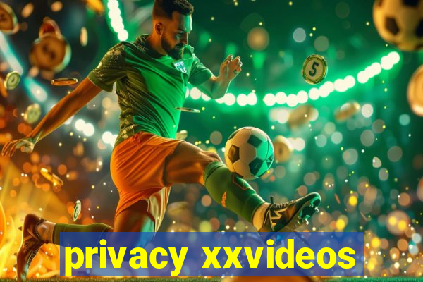 privacy xxvideos